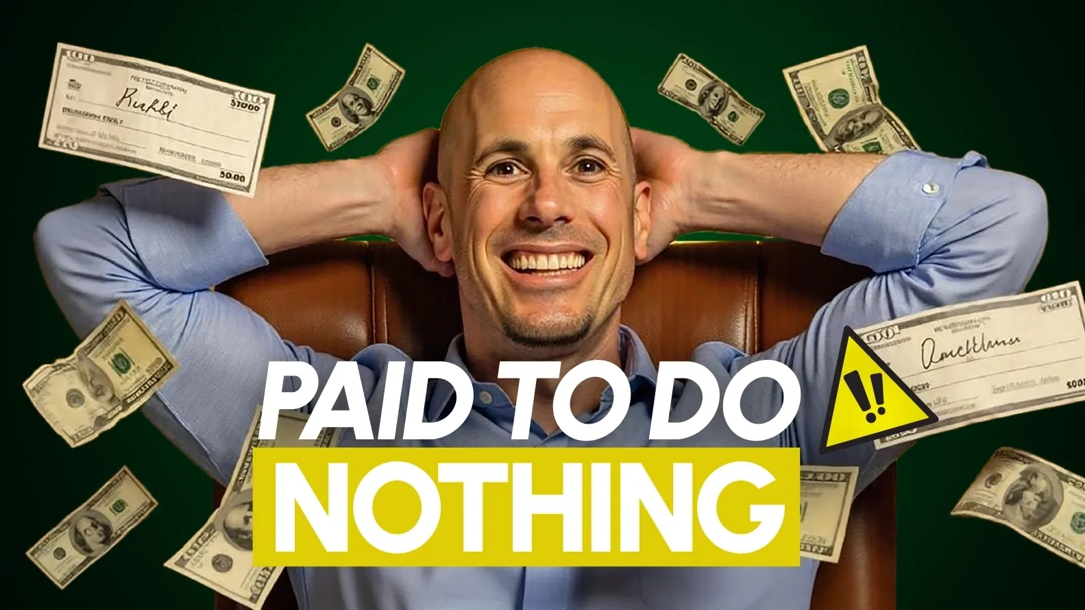 Man smiling with money, "Paid to Do Nothing.